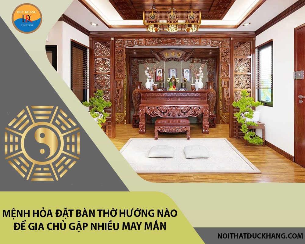 Mệnh Hỏa đặt bàn thờ hướng nào để gia chủ gặp nhiều may mắn