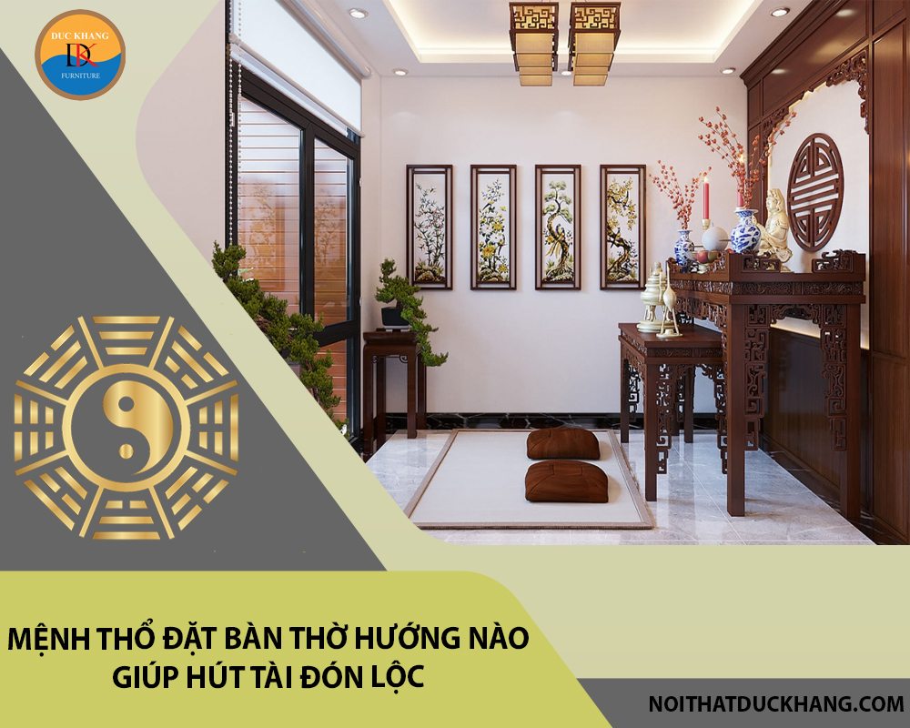 Mệnh Thổ đặt bàn thờ hướng nào giúp hút tài đón lộc