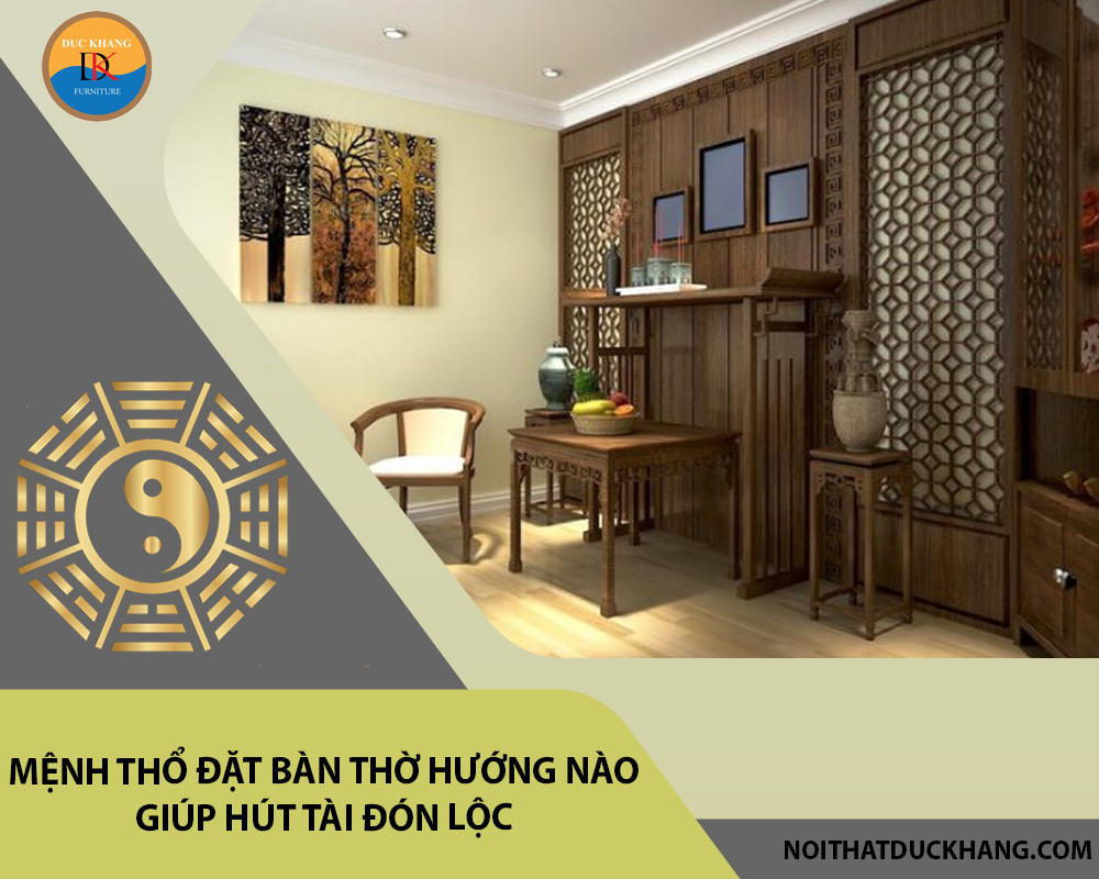 Mệnh Thổ đặt bàn thờ hướng nào giúp hút tài đón lộc