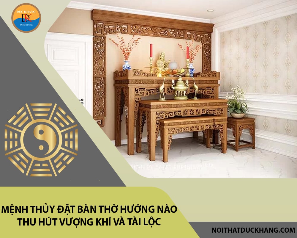 Mệnh Thủy đặt bàn thờ hướng nào thu hút vượng khí và tài lộc