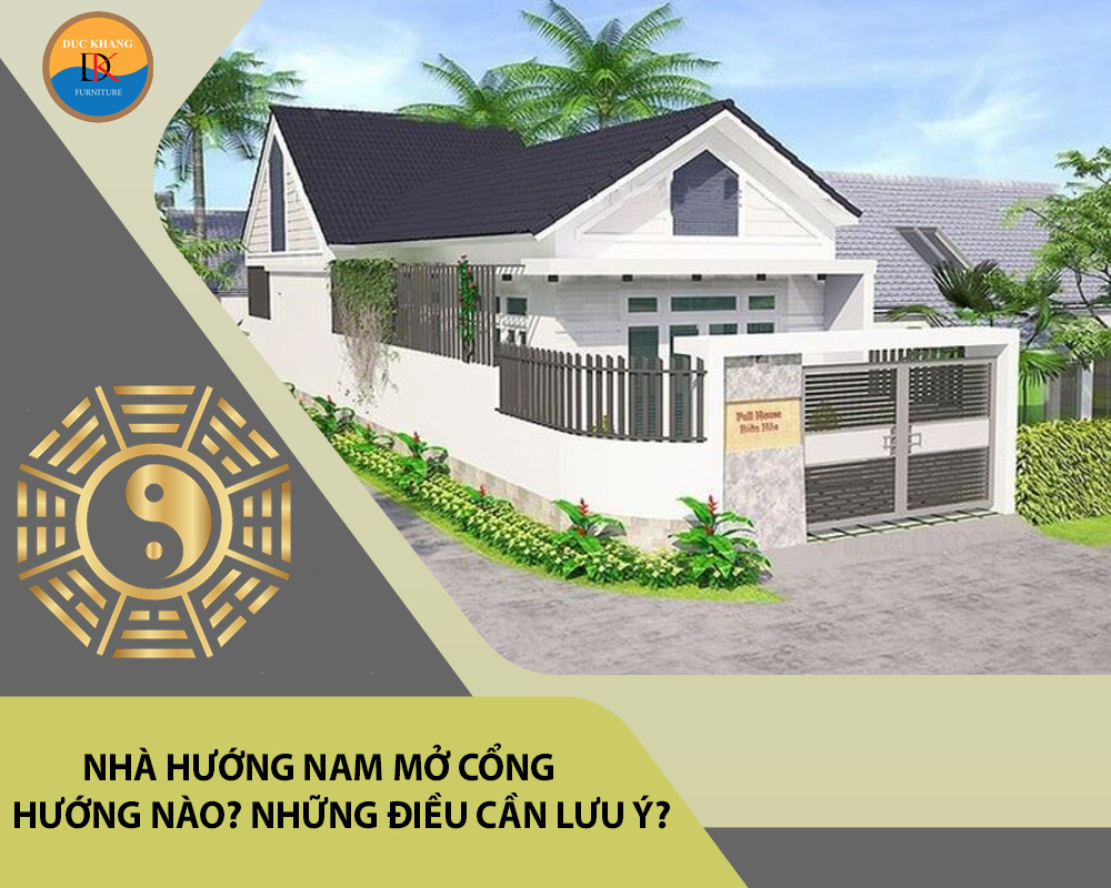 Nhà hướng Nam mở cổng hướng nào? Những điều cần lưu ý?