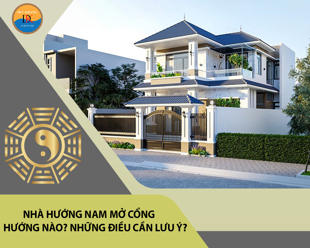 Nhà hướng Nam mở cổng hướng nào? Những điều cần lưu ý?