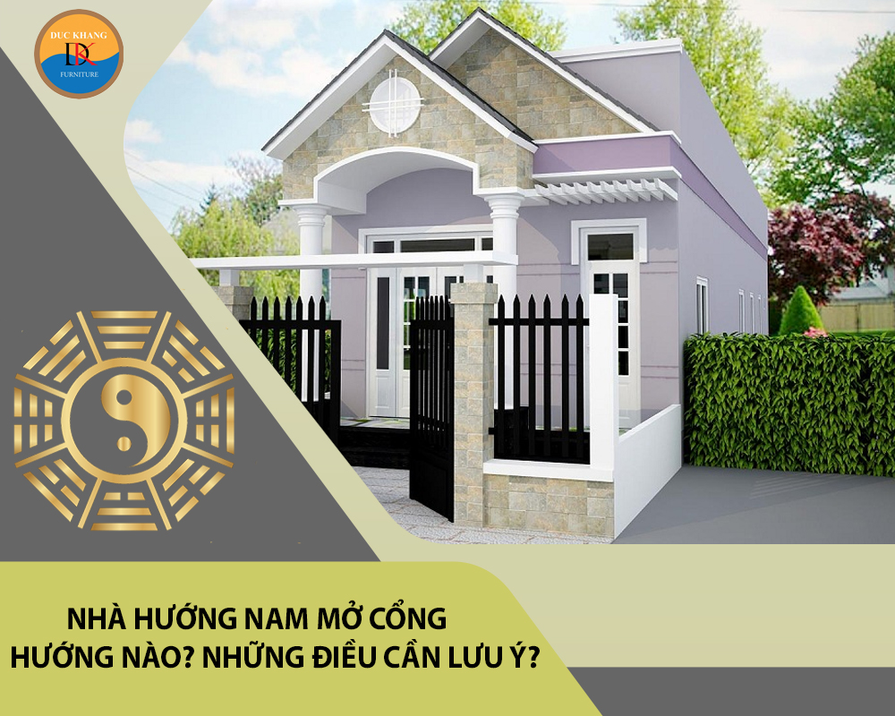 Nhà hướng Nam mở cổng hướng nào? Những điều cần lưu ý?