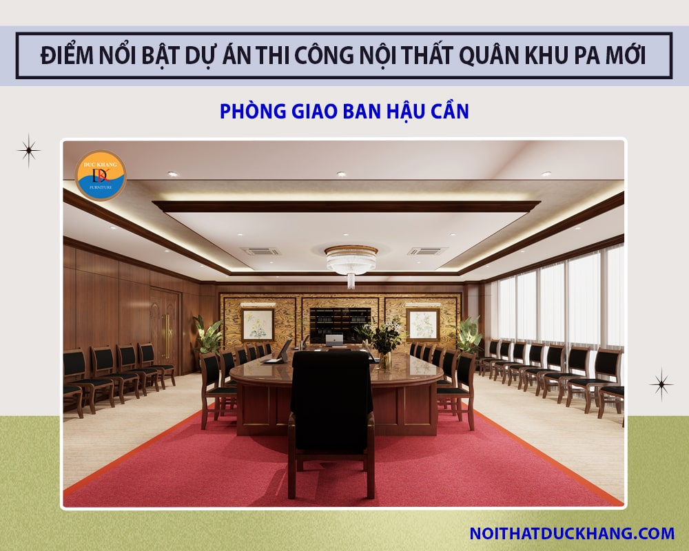 Điểm nổi bật dự án thi công nội thất Quân Khu PA mới - Phòng Giao ban Hậu cần