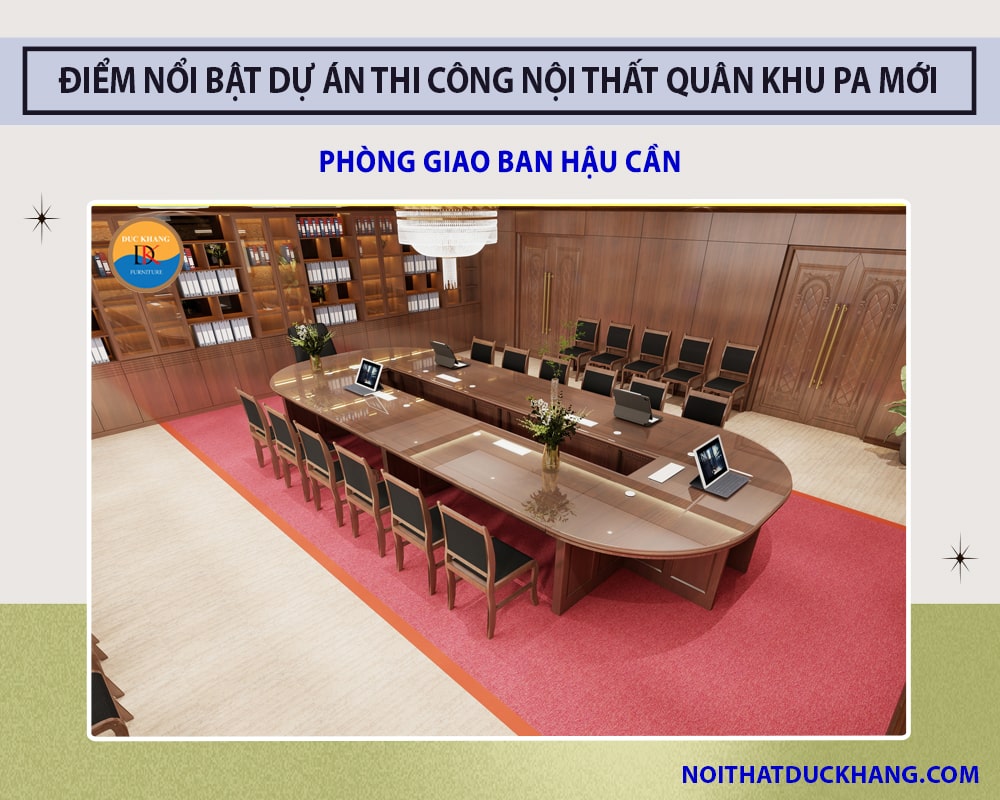 Điểm nổi bật dự án thi công nội thất Quân Khu PA mới - Phòng Giao ban Hậu cần