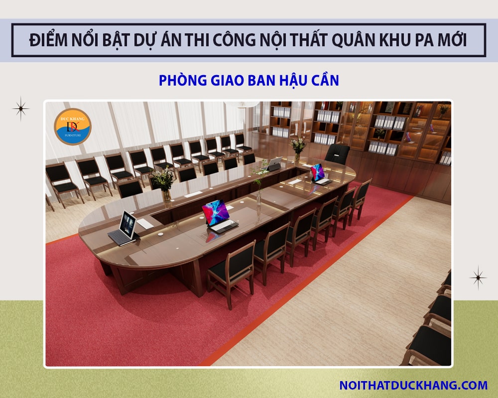 Điểm nổi bật dự án thi công nội thất Quân Khu PA mới - Phòng Giao ban Hậu cần