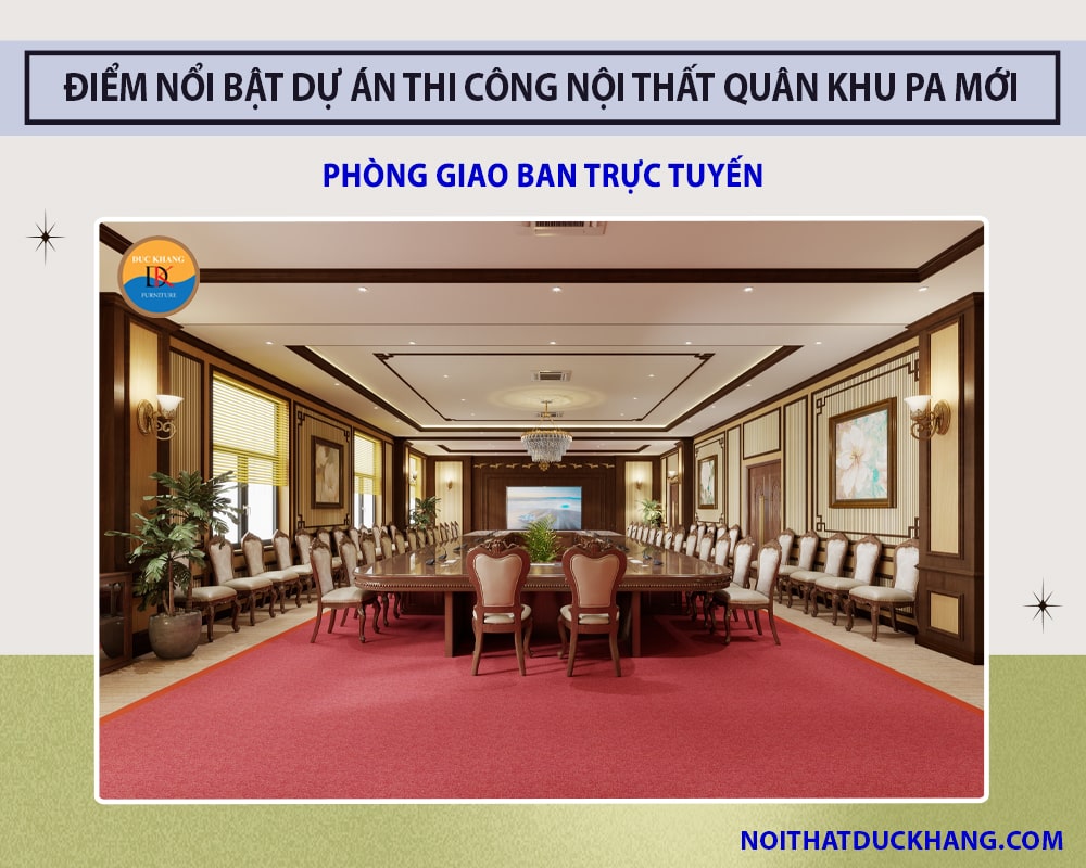 Điểm nổi bật dự án thi công nội thất Quân Khu PA mới - Phòng giao ban trực tuyến