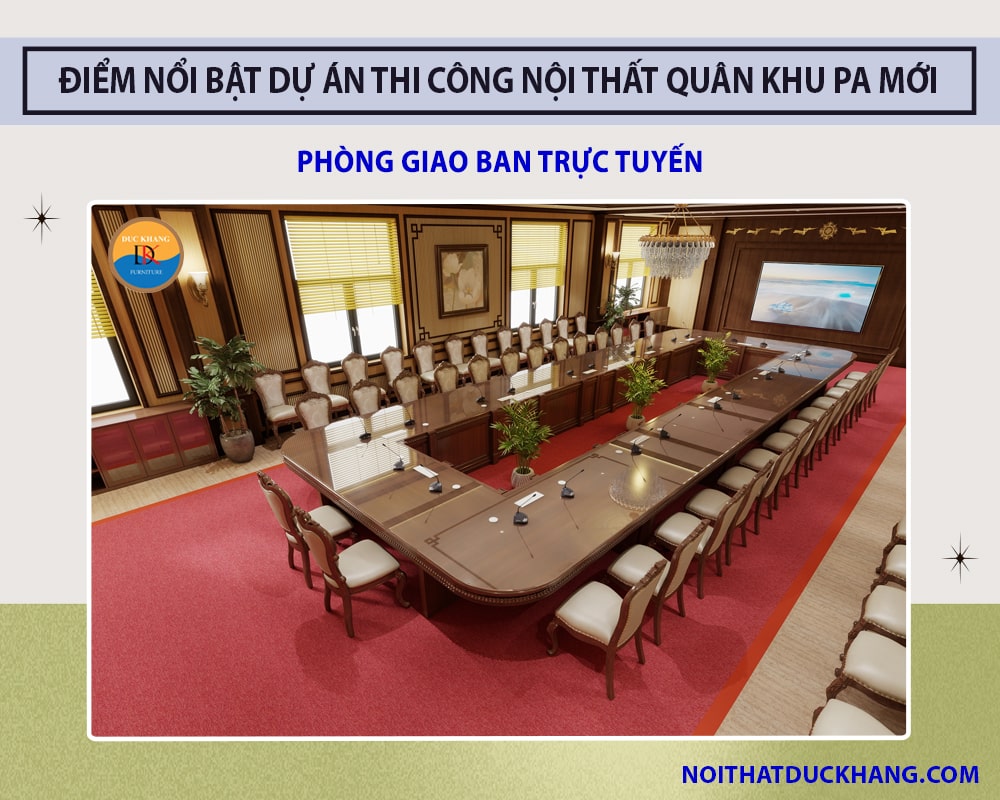 Điểm nổi bật dự án thi công nội thất Quân Khu PA mới - Phòng giao ban trực tuyến