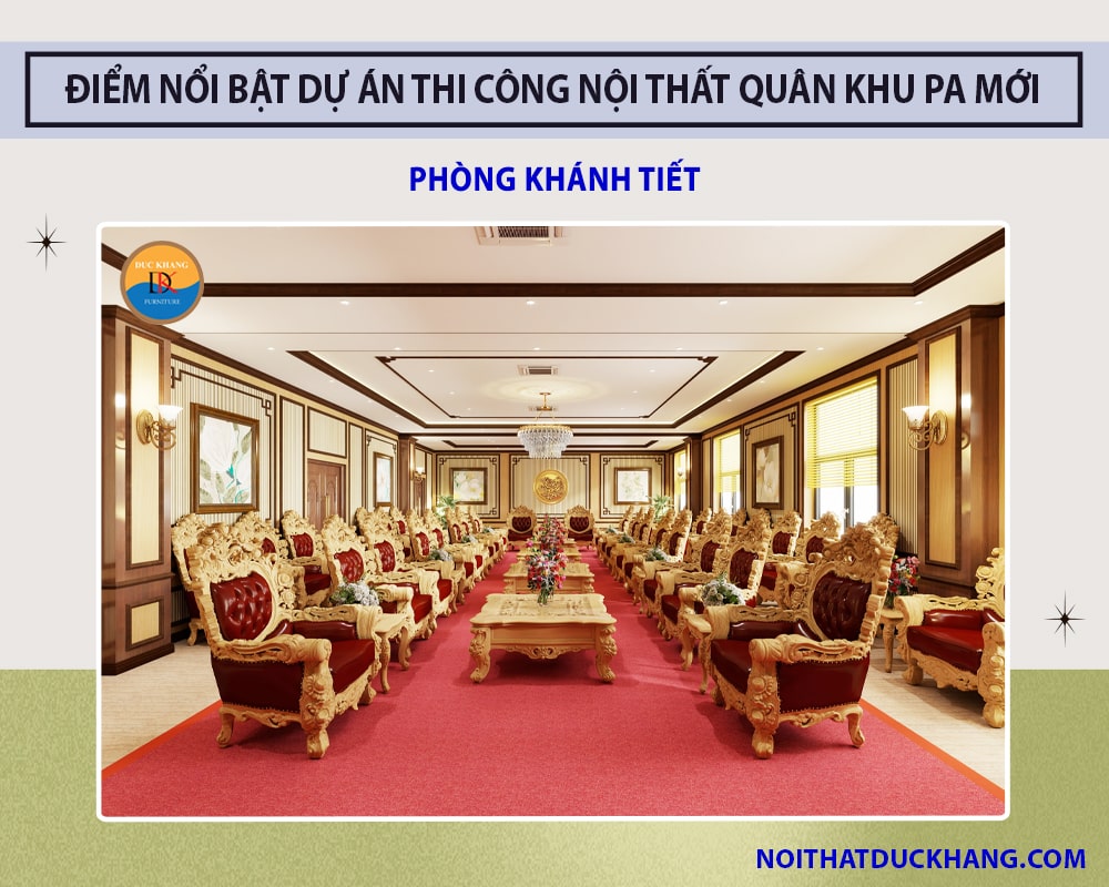 Điểm nổi bật dự án thi công nội thất Quân Khu PA mới - Phòng khánh tiết