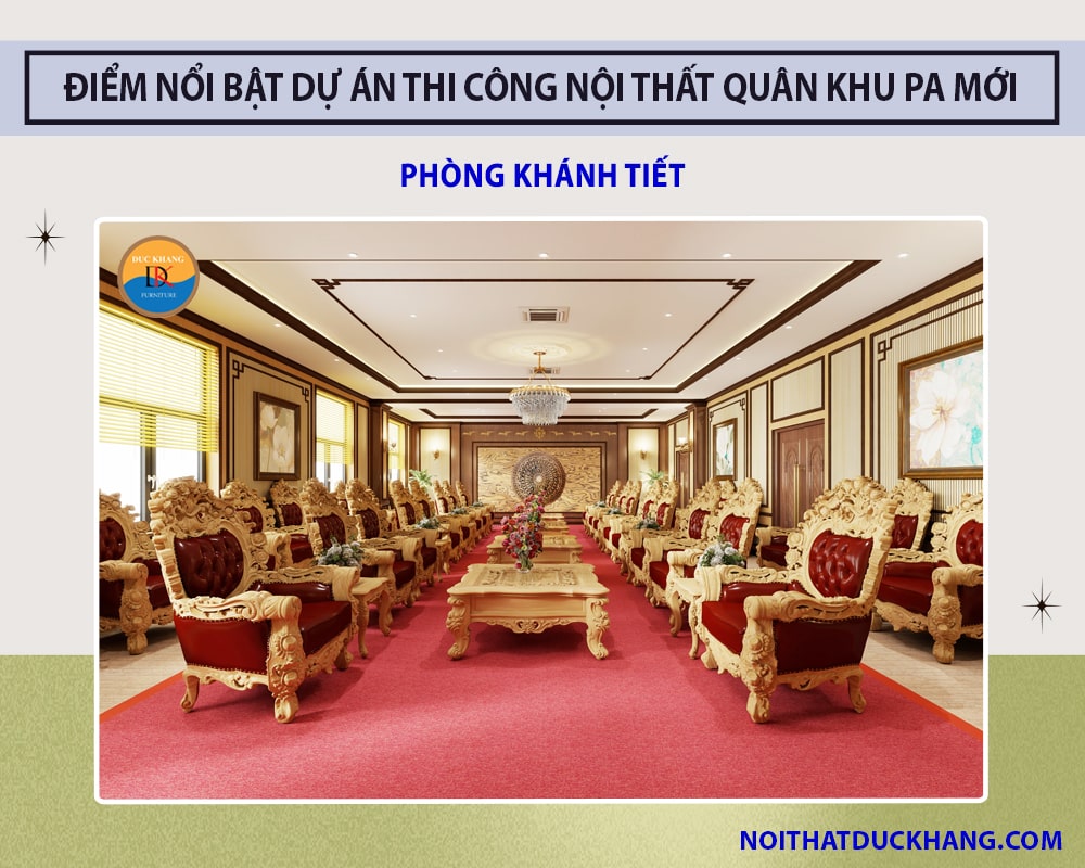 Điểm nổi bật dự án thi công nội thất Quân Khu PA mới - Phòng khánh tiết