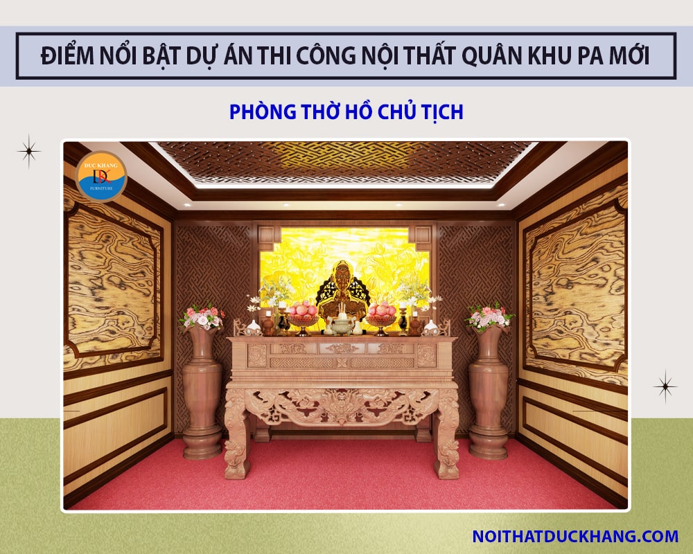 Điểm nổi bật dự án thi công nội thất Quân Khu PA mới - Phòng thờ Hồ Chủ Tịch