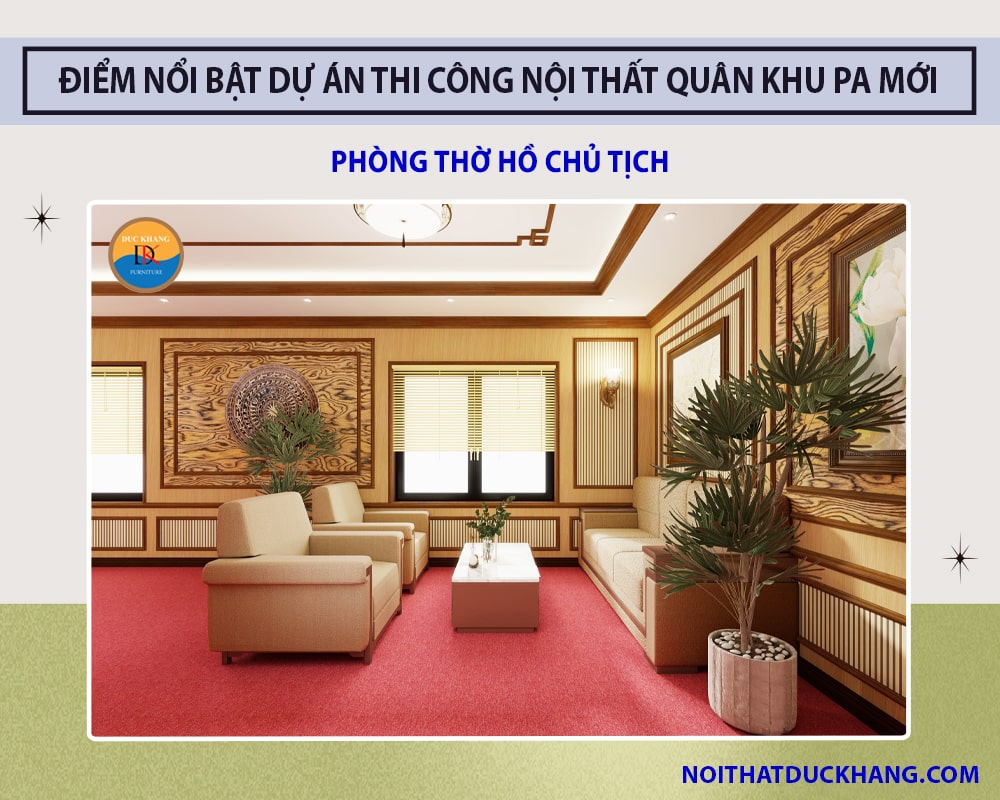 Điểm nổi bật dự án thi công nội thất Quân Khu PA mới - Phòng thờ Hồ Chủ Tịch