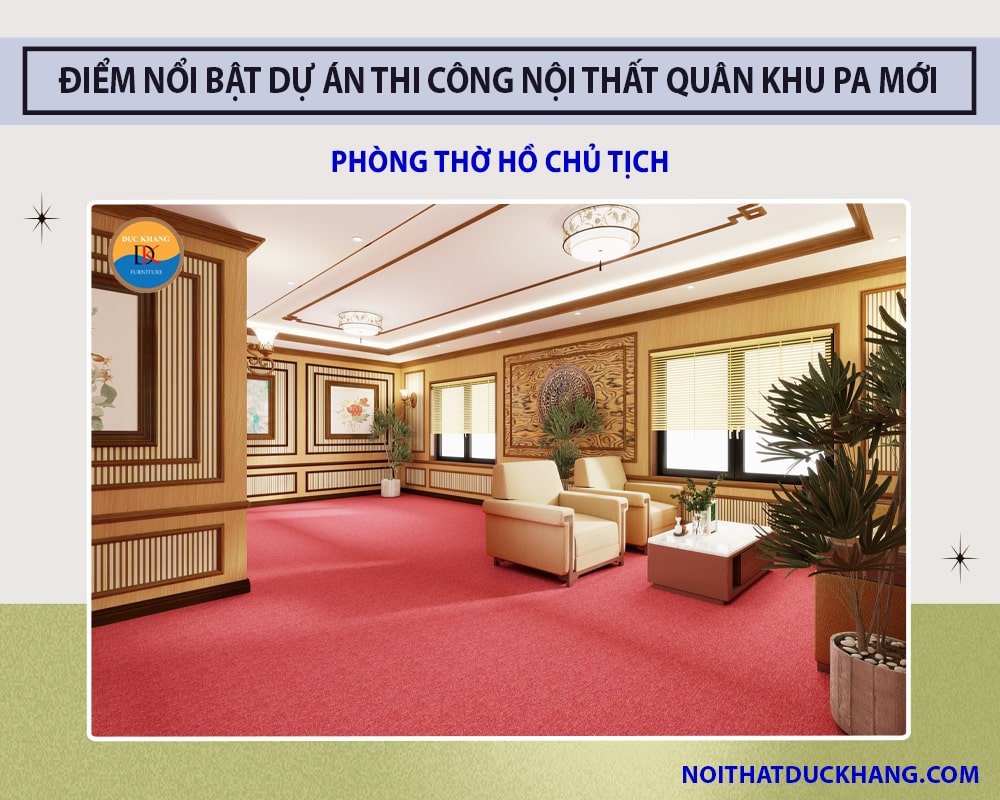 Điểm nổi bật dự án thi công nội thất Quân Khu PA mới - Phòng thờ Hồ Chủ Tịch