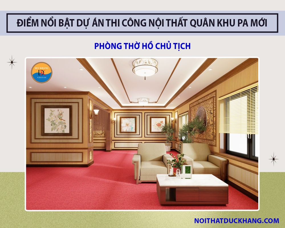 Điểm nổi bật dự án thi công nội thất Quân Khu PA mới - Phòng thờ Hồ Chủ Tịch