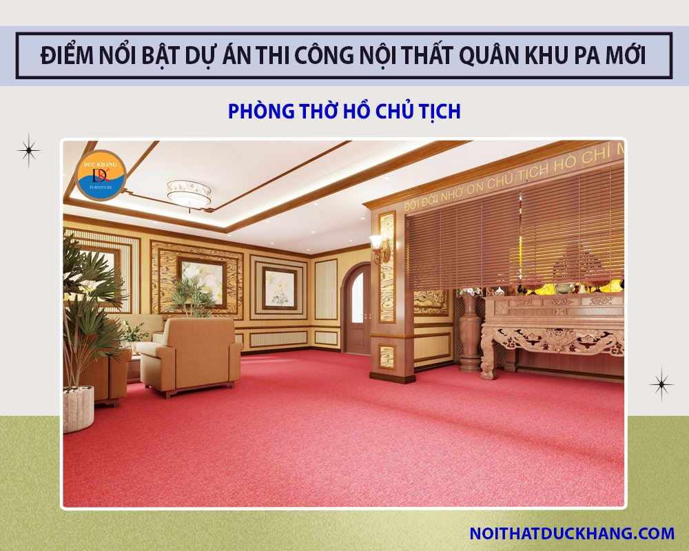 Điểm nổi bật dự án thi công nội thất Quân Khu PA mới - Phòng thờ Hồ Chủ Tịch