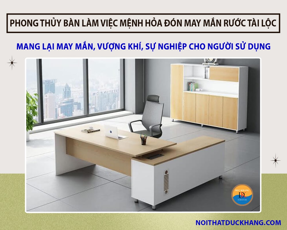 Phong thủy bàn làm việc mệnh Hỏa đón may mắn rước tài lộc