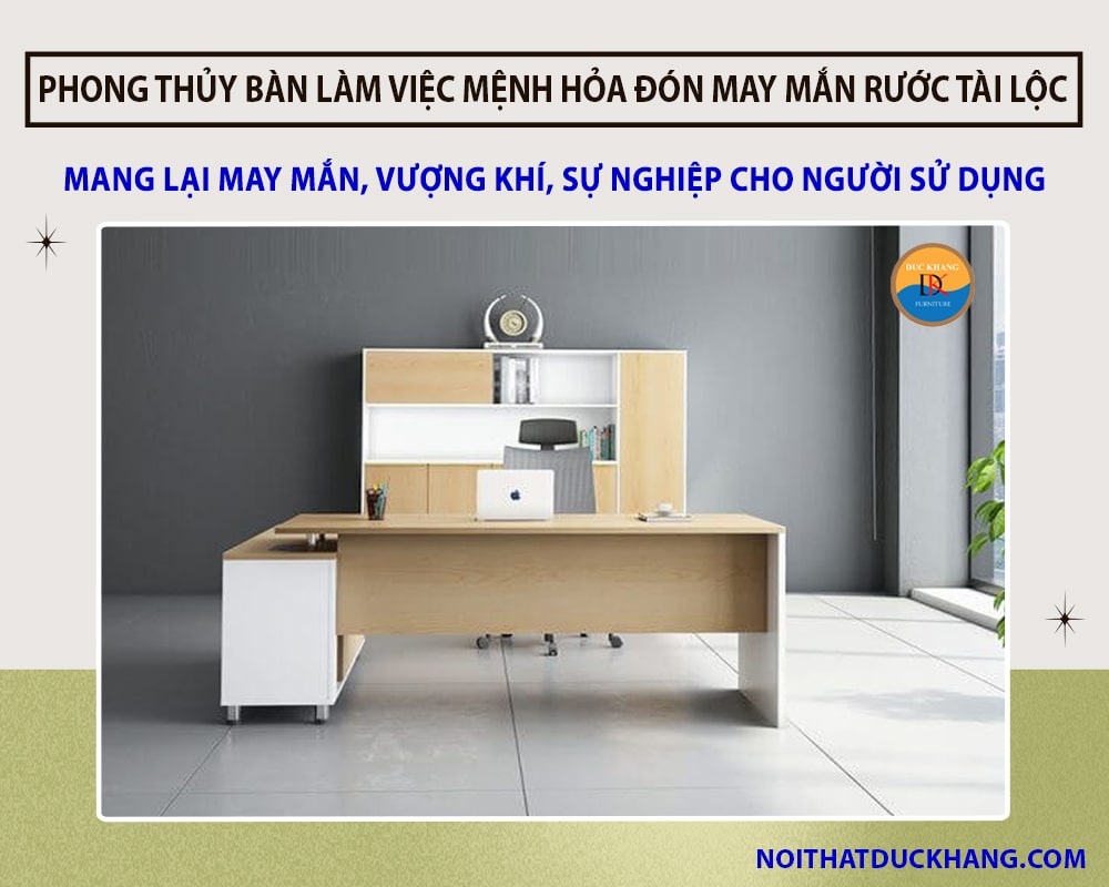 Phong thủy bàn làm việc mệnh Hỏa đón may mắn rước tài lộc Phong thủy bàn làm việc mệnh Hỏa đón may mắn rước tài lộc
