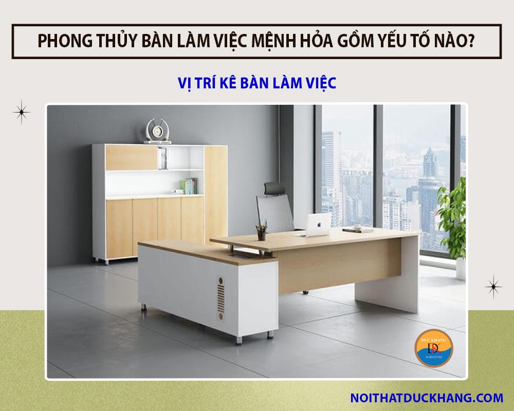 Phong thủy bàn làm việc mệnh Hỏa đón may mắn rước tài lộc - Vị trí kê bàn làm việc Phong thủy bàn làm việc mệnh Hỏa đón may mắn rước tài lộc - Vị trí kê bàn làm việc