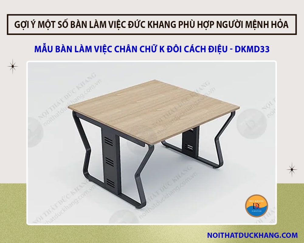 Mẫu bàn làm việc chân chữ K đôi cách điệu - DKMD33 Mẫu bàn làm việc chân chữ K đôi cách điệu - DKMD33