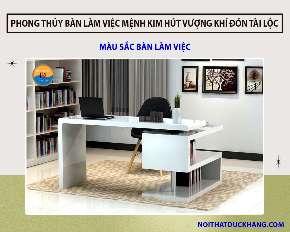 Phong thủy bàn làm việc mệnh Kim hút vượng khí đón tài lộc - Màu sắc bàn làm việc 