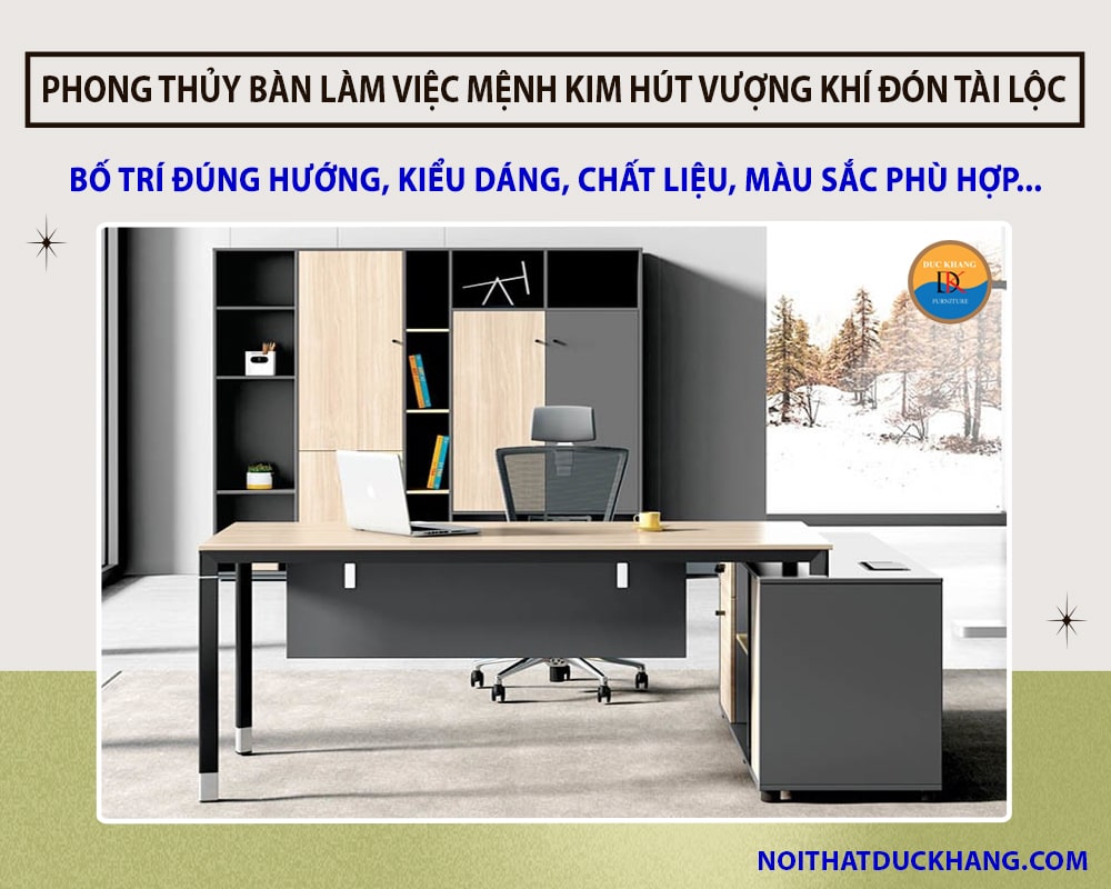 Phong thủy bàn làm việc mệnh Kim hút vượng khí đón tài lộc