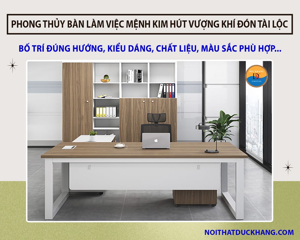 Phong thủy bàn làm việc mệnh Kim hút vượng khí đón tài lộc