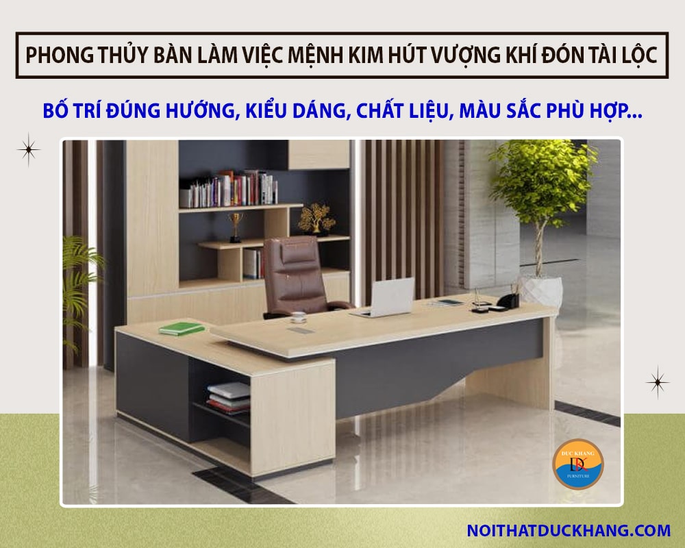 Phong thủy bàn làm việc mệnh Kim hút vượng khí đón tài lộc