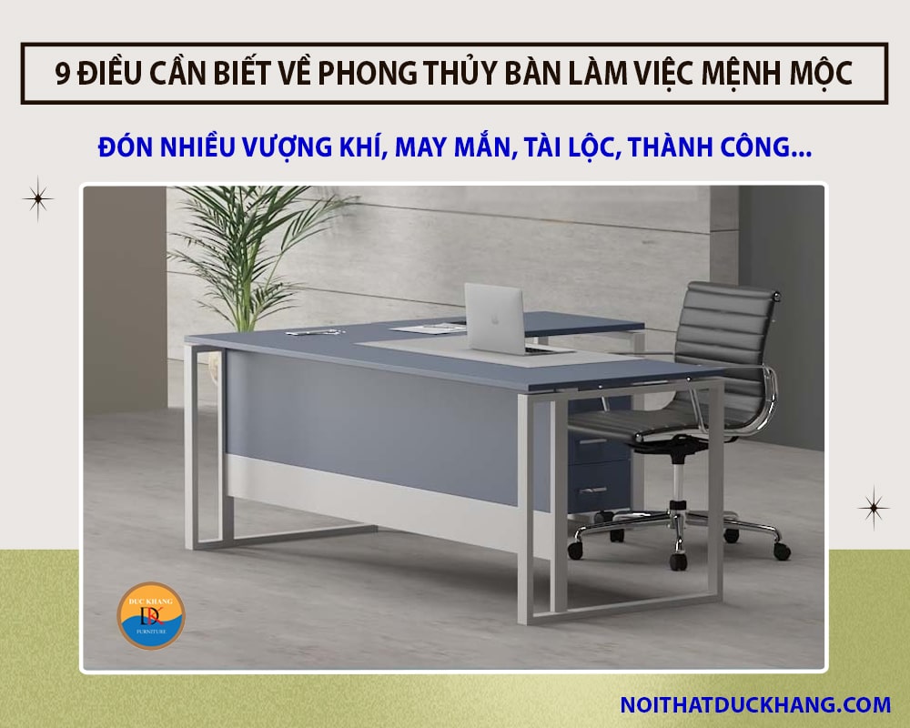 9 điều cần biết về phong thủy bàn làm việc mệnh Mộc mới nhất