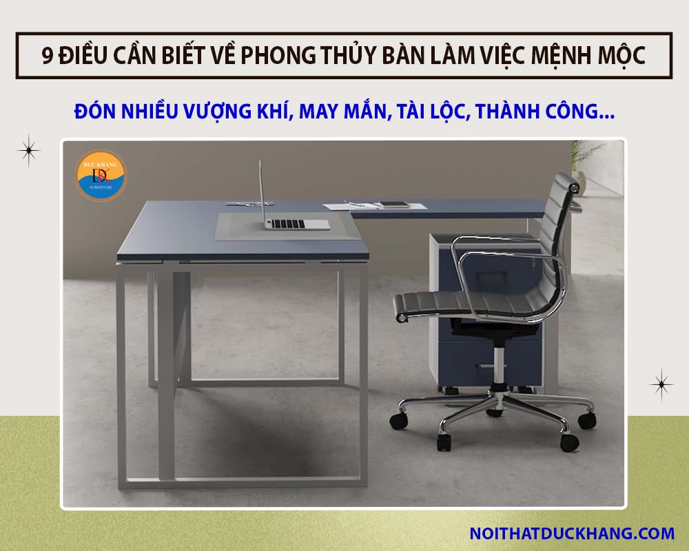 9 điều cần biết về phong thủy bàn làm việc mệnh Mộc mới nhất