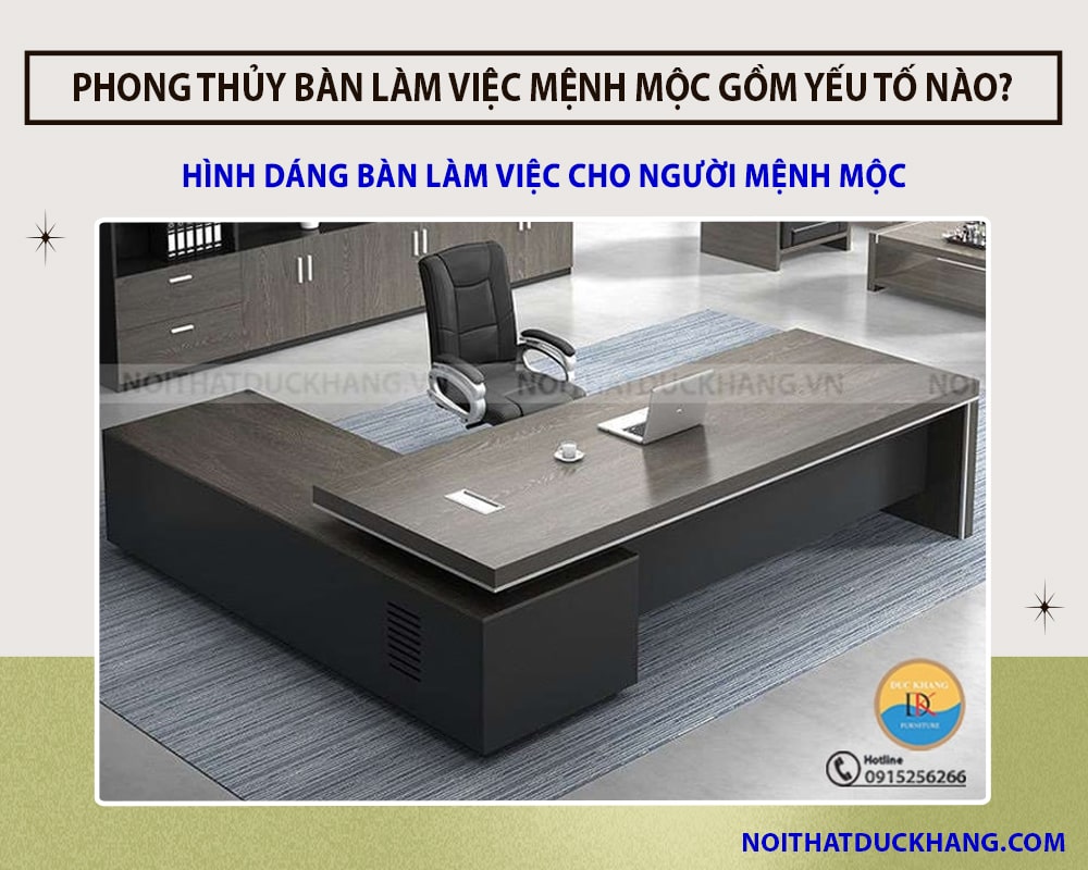 Hình dáng bàn làm việc cho người mệnh Mộc