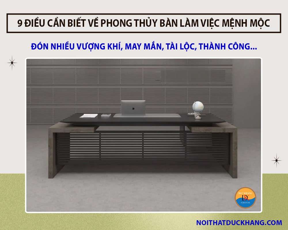 9 điều cần biết về phong thủy bàn làm việc mệnh Mộc mới nhất