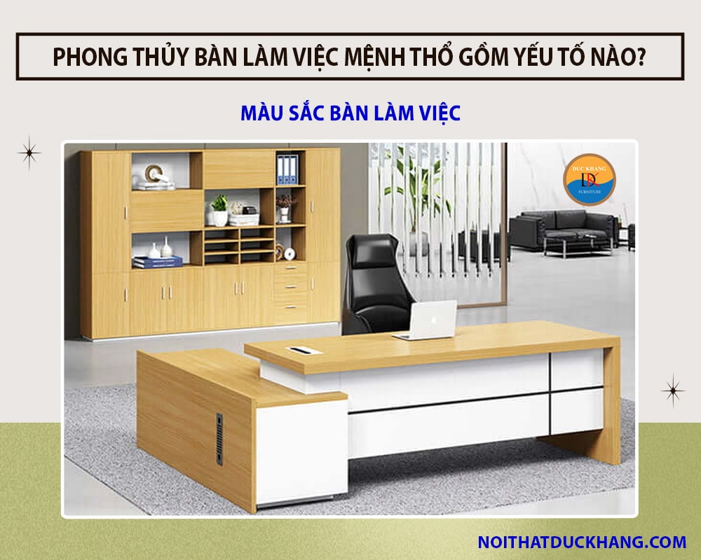 Phong thủy bàn làm việc mệnh Thổ giúp thu vượng khí hút tài lộc -Màu sắc bàn làm việc