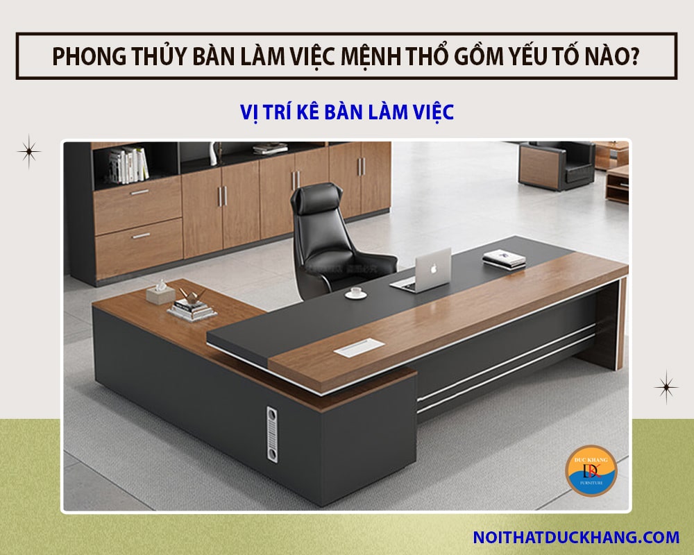 Phong thủy bàn làm việc mệnh Thổ giúp thu vượng khí hút tài lộc - Vị trí kê bàn làm việc