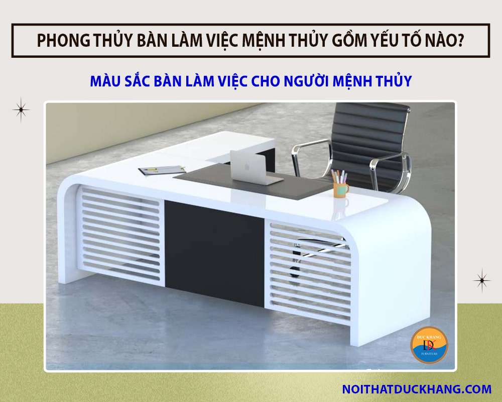 Màu sắc bàn làm việc cho người mệnh Thủy