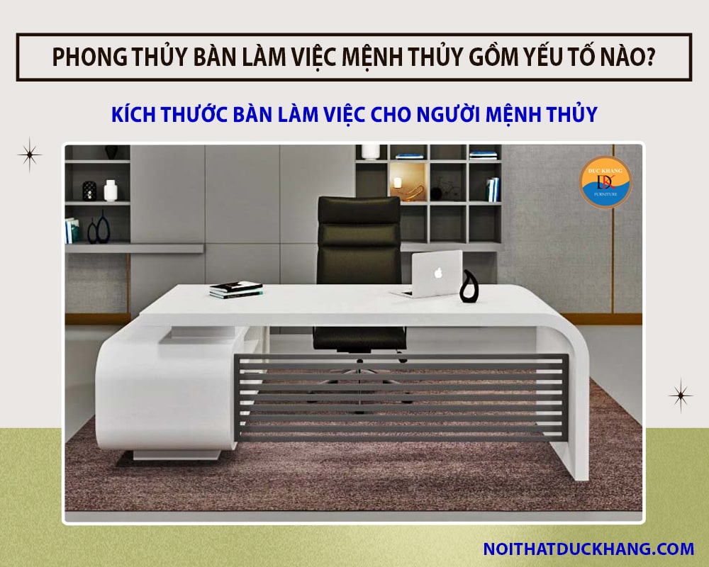 Kích thước bàn làm việc cho người mệnh Thủy