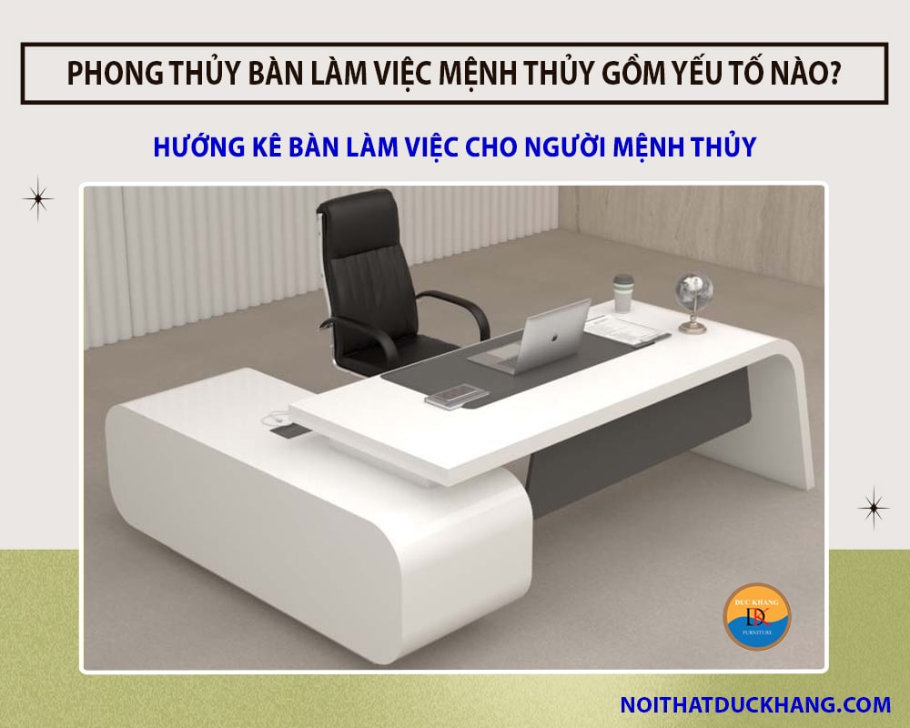 Hướng kê bàn làm việc cho người mệnh Thủy