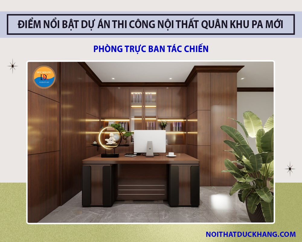 Điểm nổi bật dự án thi công nội thất Quân Khu PA mới - Phòng Trực Ban Tác Chiến