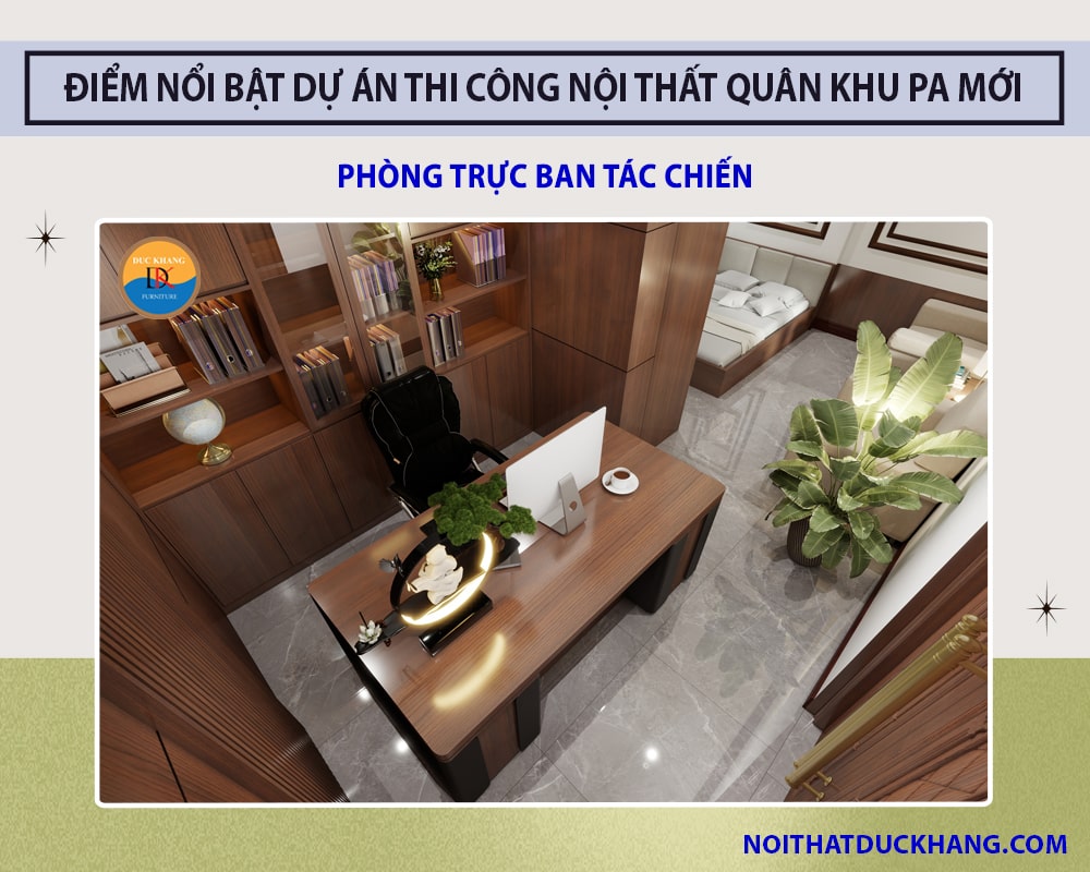 Điểm nổi bật dự án thi công nội thất Quân Khu PA mới - Phòng Trực Ban Tác Chiến