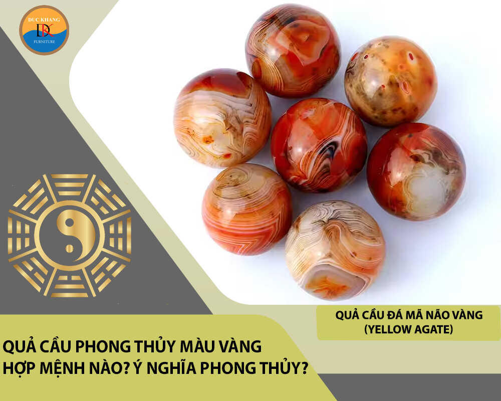 Quả cầu phong thủy màu vàng hợp mệnh nào? Ý nghĩa phong thủy?