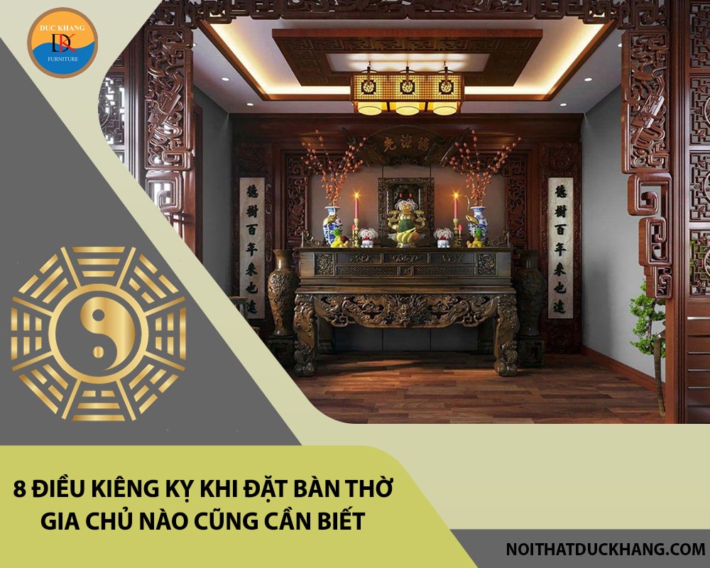 8 điều kiêng kỵ khi đặt bàn thờ gia chủ nào cũng cần biết