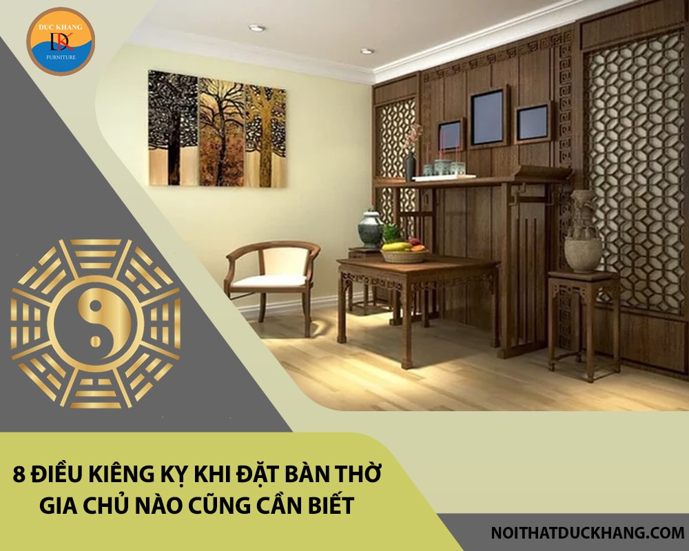 8 điều kiêng kỵ khi đặt bàn thờ gia chủ nào cũng cần biết