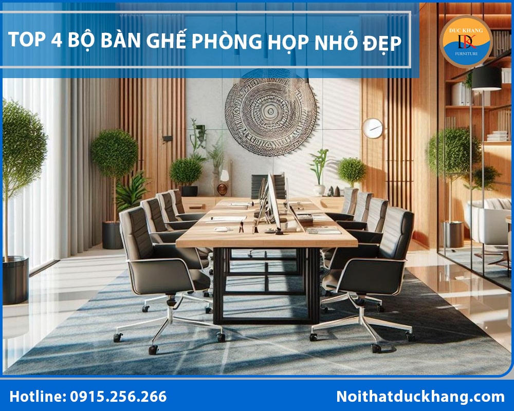 Top 4 bộ bàn ghế phòng họp nhỏ đẹp, giá tốt 2025