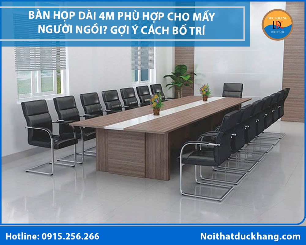 Bàn họp dài 4m phù hợp cho mấy người ngồi? Gợi ý cách bố trí Bàn họp dài 4m phù hợp cho mấy người ngồi? Gợi ý cách bố trí