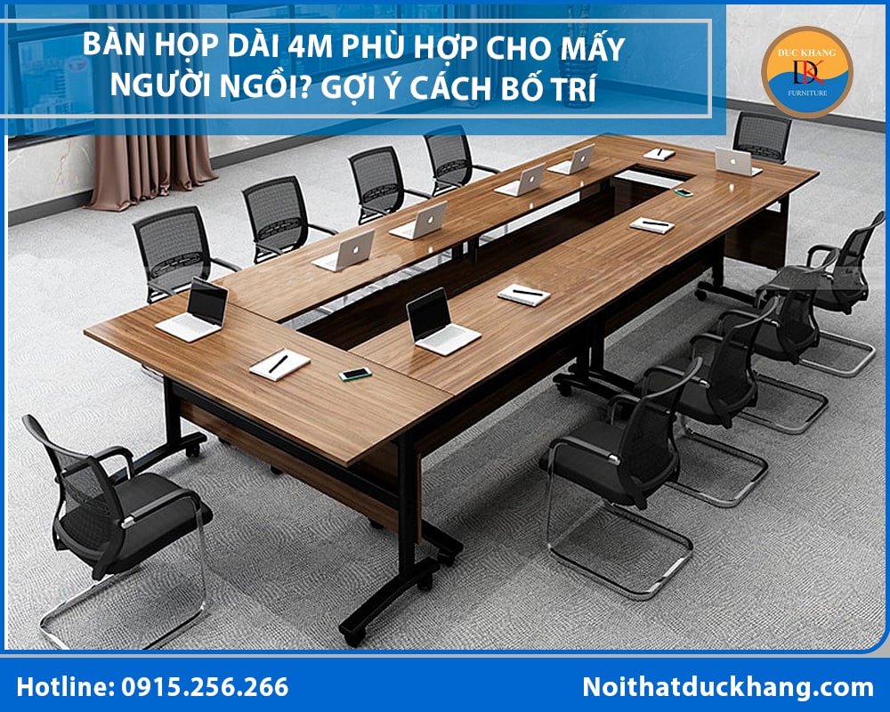Bàn họp dài 4m phù hợp cho mấy người ngồi? Gợi ý cách bố trí Bàn họp dài 4m phù hợp cho mấy người ngồi? Gợi ý cách bố trí