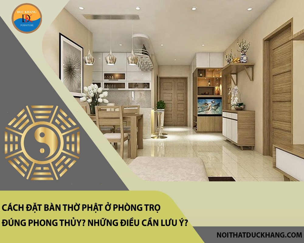 Cách đặt bàn thờ Phật ở phòng trọ đúng phong thủy? Những điều cần lưu ý?