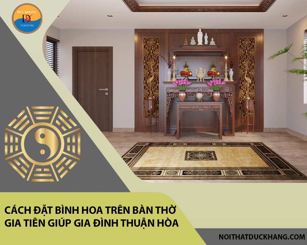 Cách đặt bình hoa trên bàn thờ gia tiên giúp gia đình thuận hòa