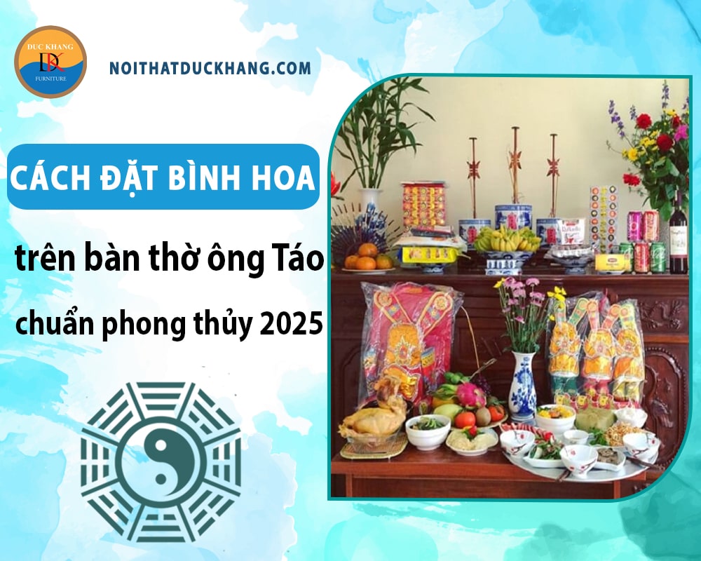 Cách đặt bình hoa trên bàn thờ ông Táo chuẩn phong thủy 2025 Cách đặt bình hoa trên bàn thờ ông Táo chuẩn phong thủy 2025
