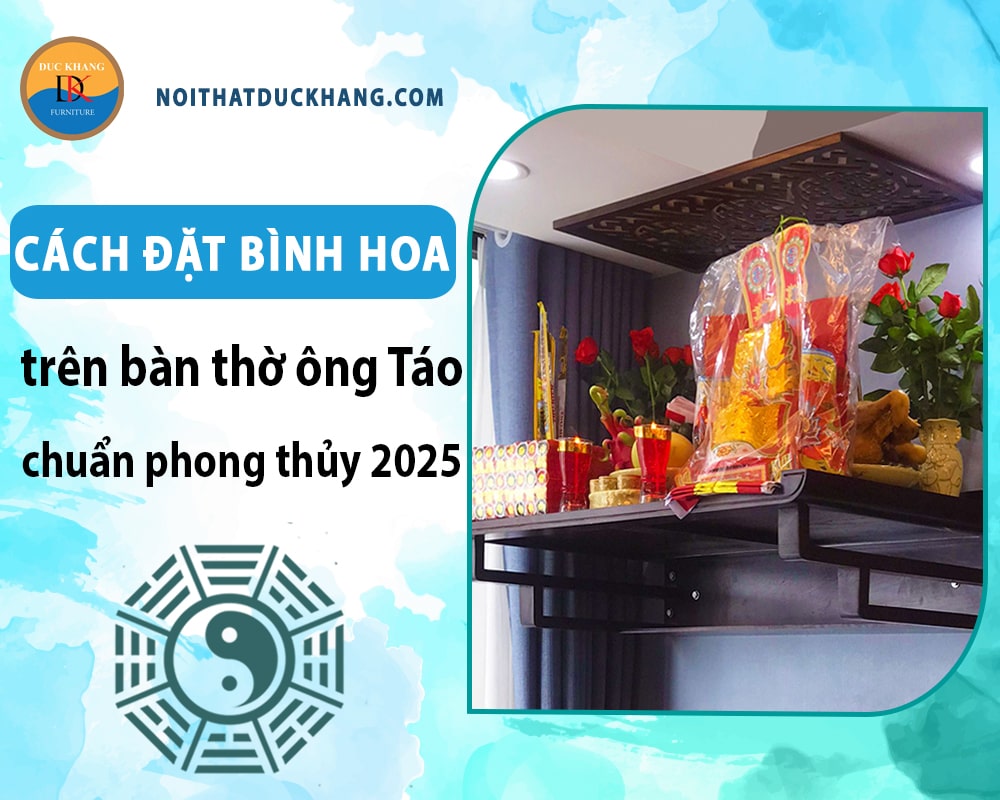 Cách đặt bình hoa trên bàn thờ ông Táo chuẩn phong thủy 2025