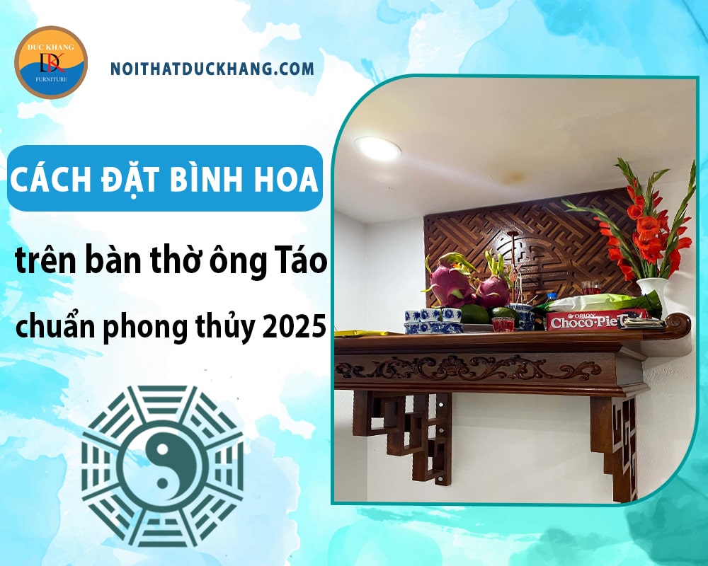 Cách đặt bình hoa trên bàn thờ ông Táo chuẩn phong thủy 2025 Cách đặt bình hoa trên bàn thờ ông Táo chuẩn phong thủy 2025