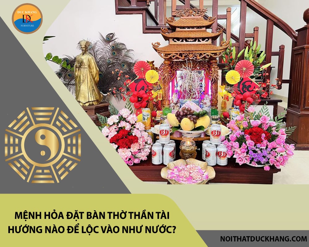 Mệnh Hỏa đặt bàn thờ thần tài hướng nào để lộc vào như nước?